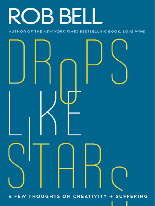 Title details for Drops Like Stars by Rob Bell - Available